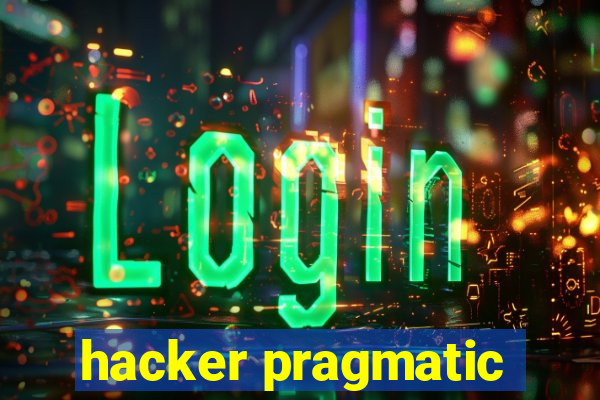 hacker pragmatic